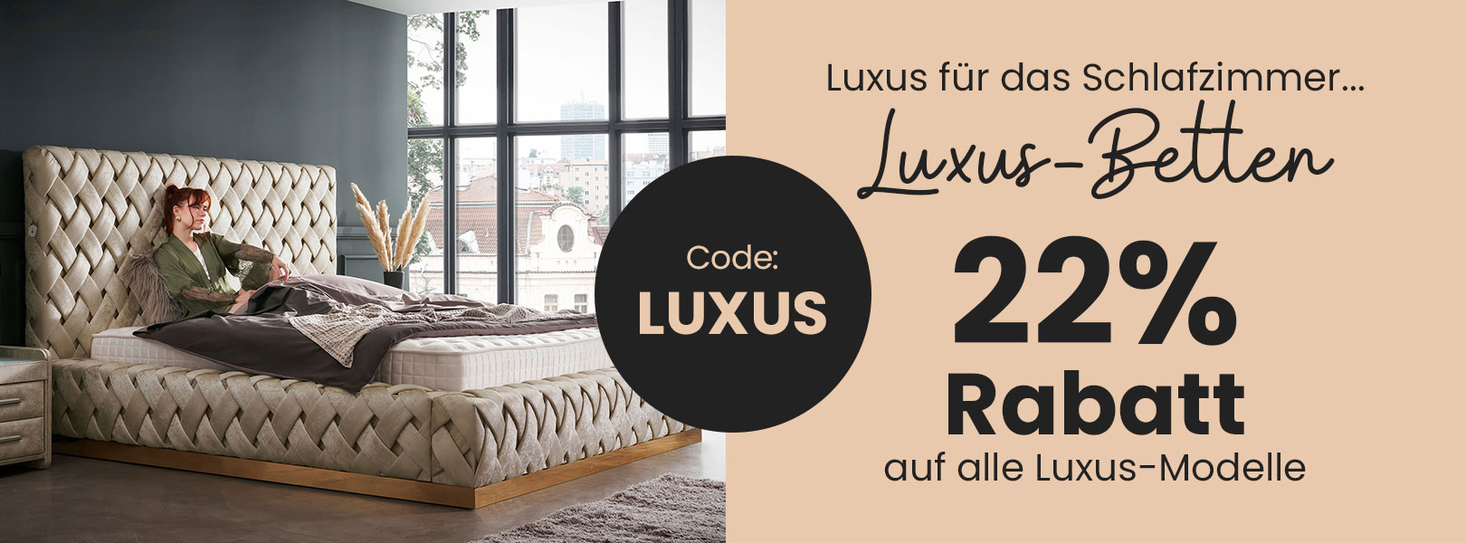 Luxus für das Schlafzimmer... Luxus-Betten 22% Rabatt auf alle Luxus-Modelle